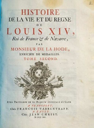 Histoire De La Vie Et Du Règne De Louis XIV, Roi De France & De Navarre : Enrichie De Medailles. 2