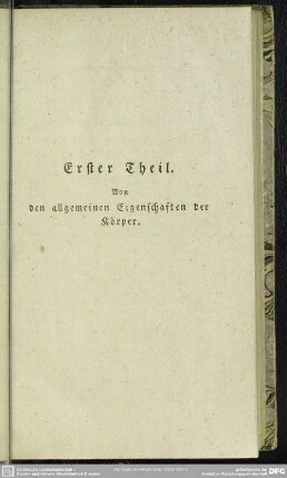 Erster Theil. Von den allgemeinen Eigenschaften der Körper