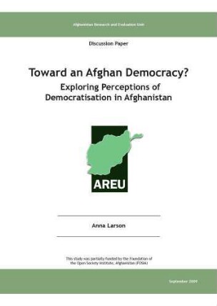 Toward an Afghan democracy? : exploring perceptions of democratisation in Afghanistan