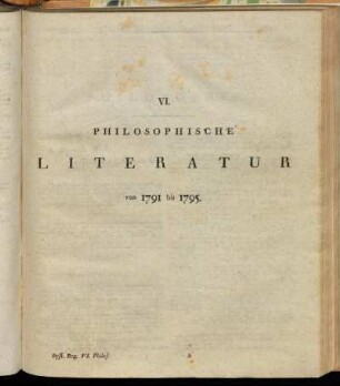 VI. Philosophische Literatur von 1791 bis 1795