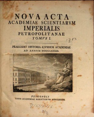 Nova acta Academiae Scientiarum Imperialis Petropolitanae : praecedit historia eiusdem academiae ad annum .... 1. 1783