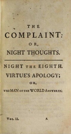 The Complaint: Or Night-Thoughts, On Life, Death, And Immortality : To which are added The Last Day, A Poem, The Force Of Religion; Or, Vanquished'd Love, A Poem. And A Paraphrase On Part Of The Book Of Job. 2