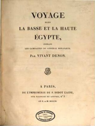 Voyage dans la basse et la haute Egypte, pendant les campagnes du Général Bonaparte. [1], [Text]