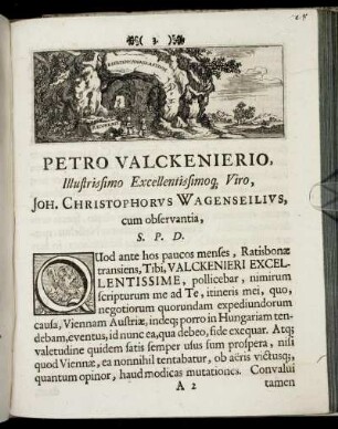 Petro Valckenierio Illustrissimo Excellentissimoq, Viro Joh. Christophorus Wagenseilius, cum observantia.