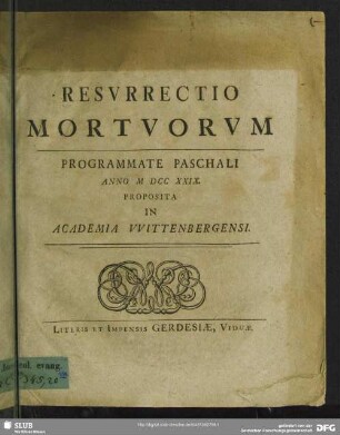 Resurrectio Mortuorum : Programmate Paschali Anno M DCC XXIX. Proposita in Academia Wittenbergensi