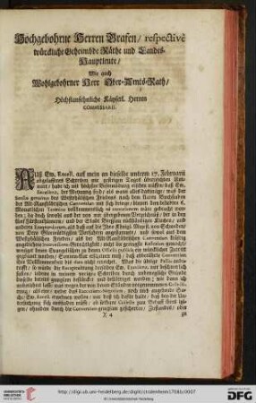 Hochgebohrne Herren Grafen / respective würckliche Geheimbde Räthe und Landes = Hauptleute / Wie auch Wohlgebohrner Herr Ober = Amts = Rath / Höchstansehnliche Käyserl. Herren Commissarii