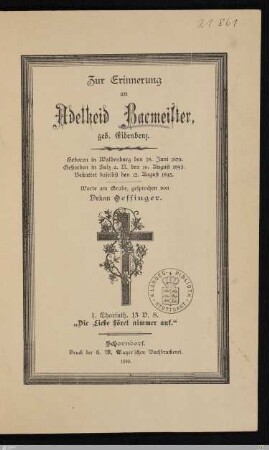 Zur Erinnerung an Adelheid Bacmeister, geb. Eidenbenz : Geboren in Waldenburg den 28. Juni 1870, gestorben in Sulz a. N. den 10. August 1893, bestattet daselbst den 12. August 1893; Worte am Grabe, gesprochen