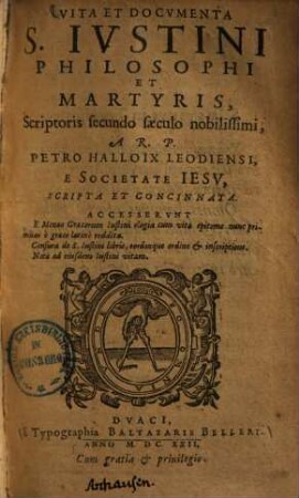 Vita et documenta S. Iustini philosophi et martyris, scriptoris secundo saeculo nobilissimi
