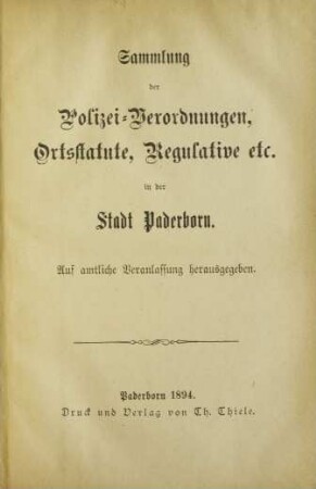 Sammlung der Polizei-Verordnungen, Ortsstatute, Regulative etc. in der Stadt Paderborn.