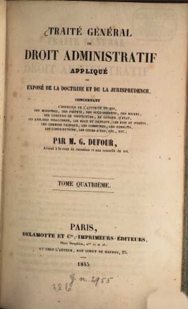 Traité général de droit administratif appliqué ou Exposé de la doctrine et de la jurisprudence..., 4