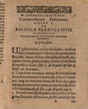 Controversiae politicae, aphorismis et quaestionibus ita comportatae, ut illis genuina artis methodus fideliter retineatur, his vero variae & maxima ex parte lepidae politicorum opiniones velut indice digito monstrentur