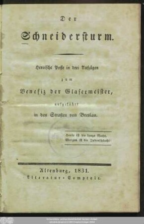 Der Schneidersturm : heroische Posse in 3 Aufz. ; zum Benefiz der Glasermeister ; aufgeführt in den Straßen von Breslau