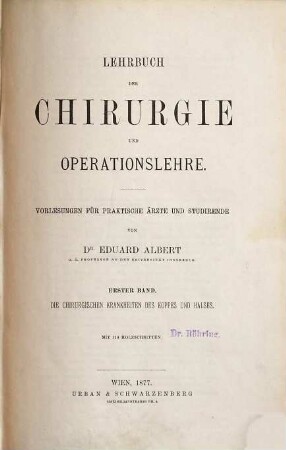 Lehrbuch der Chirurgie und Operationslehre : Vorlesungen für praktische Ärzte und Studirende, 1. Die chirurgischen Krankheiten des Kopfes und Halses