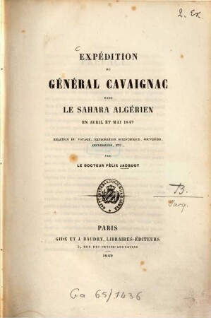 Expedition du général Cavaignac dans le Sahara, Algérien en Avril et Mai 1847 : Relation du voyage, exploration scientifique, souvenirs, impressions etc.