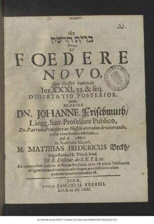 Bĕgot Bĕrît Ḥadaša Sive De Foedere Novo, super illustri vaticinio Jer. XXXI,33. & seq. Dissertatio Posterior