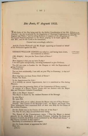 Minutes of evidence : taken in support of the allegations of the several petitions against the bill, intituled "An Act to provide for the Regulation of Municipal Corporations in England and Wales", 3. Evidence, 6th August. - S. 149 - 254