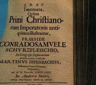 Tmemata, Qvibus Primi Christianorum Imperatoris antiqvitates illustrantur