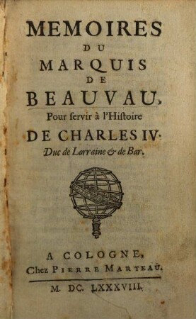 Memoires Du Marquis De Beauvau, Pour servir à l'Histoire De Charles IV. Duc de Lorraine & de Bar