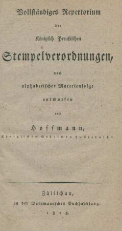 Vollständiges Repertorium der Königlich Preußischen Stempelverordnungen : nach alphabetischer Materienfolge