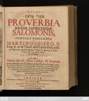 [...] Proverbia Regum Sapientissimi Salomonis : Adiecti Sub Finem Sunt Necessarii Indices