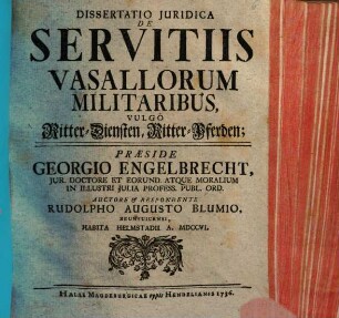 Diss. iur. de servitiis vasallorum militaribus, vulgo Ritter-Diensten, Ritter-Pferden