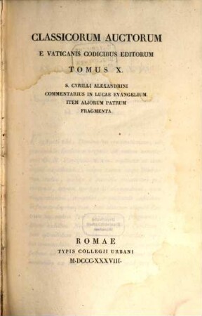Classicorum auctorum e Vaticanicis codicibus editorum tomus ..., 10. S. Cyrilli Alexandrini commentarius in Lucae evangelium. Item aliorum patrum fragmenta