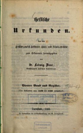 Hessische Urkunden : aus dem Großherzoglich Hessischen Haus- und Staatsarchive. 4, Die Urkunden von 1400 bis 1500 enthaltend