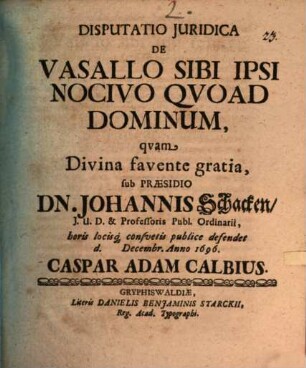 Disp. ... de vasallo sibi ipsi nocivo quoad dominum