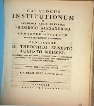 Catalogus institutionum in Academia Regia Bavarica Friderico-Alexandrina per semestre publice privatimque habendarum. 1828, 1828. Sem. aest.