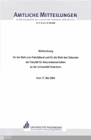 Wahlordnung für die Wahl zum Fakultätsrat und für die Wahl des Dekanats der Fakultät für Naturwissenschaften an der Universität Paderborn : vom 17. Mai 2004
