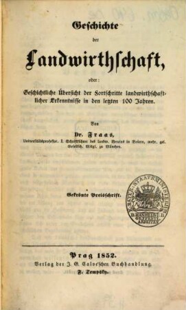 Geschichte der Landwirthschaft : oder geschichtl. Übersicht d. Fortschritte landwirthschaftl. Erkenntnisse in d. letzten 100 Jahren