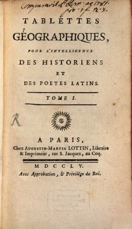 Tablettes Géographiques : Pour L'Intelligence Des Historiens Et Des Poetes Latins, 1