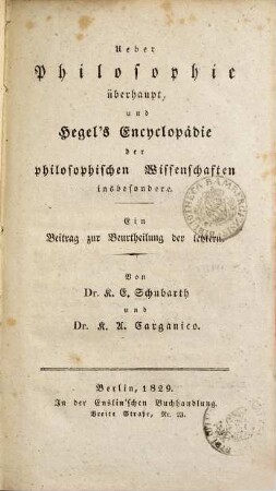 Ueber Philosophie überhaupt, und Hegel's Encyclopädie der philosophischen Wissenschaften insbesondere