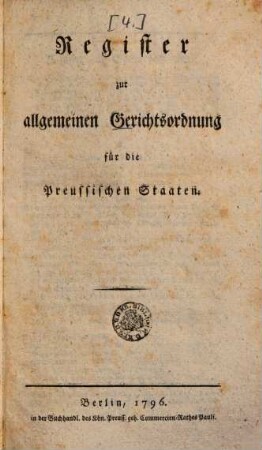Allgemeine Gerichtsordnung für die Preußischen Staaten, [4]. Register zur allgemeinen Gerichtsordnung für die Preußischen Staaten