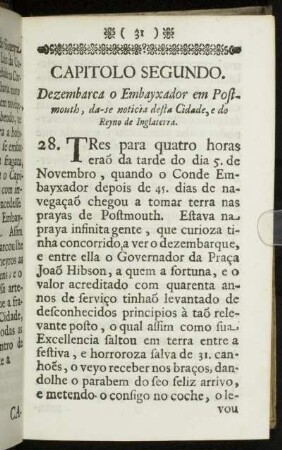 Capitolo Segundo. Dezembarca o Embayxador em Postmouth, da-se noticia desta Cidade, e do Reyno de Inglaterra.