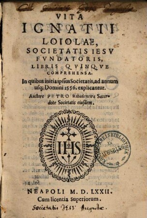 Vita Ignatii Loiolae, Soc. Ies. fundatoris : libris quinque comprehensa ...