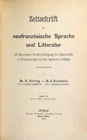 Zeitschrift für neufranzösische Sprache und Litteratur, 6. 1884