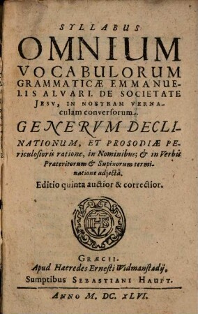 Syllabus omnium vocabulorum Grammaticae Eman. Alvari ... in nostram vernaculam conversorum