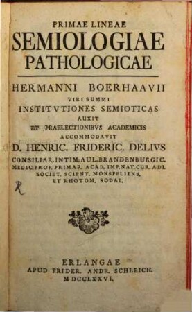 Primae Lineae Semiologiae Pathologicae Hermanni Boerhavii Viri Summi Institvtiones Semioticas