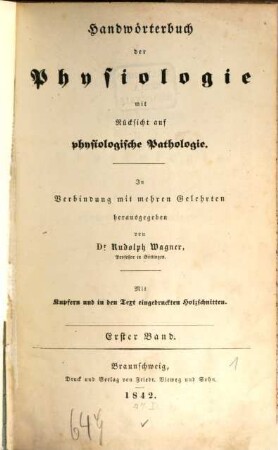 Handwörterbuch der Physiologie mit Rücksicht auf physiologische Pathologie : mit Kupfern und in den Text eingedruckten Holzschnitten, 1