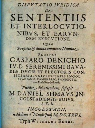 Disputatio Iuridica. De Sententiis Et Interlocutionibus, Et Earundem Executione