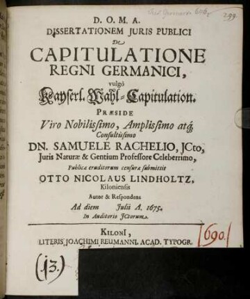 Dissertationem Iuris Publici De Capitulatione Regni Germanici, vulgò Kayserl. Wahl-Capitulation