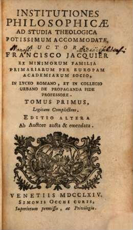 Institutiones philosophicae ad studia theologica potissimum accomodatae, 1. Logicam complectens