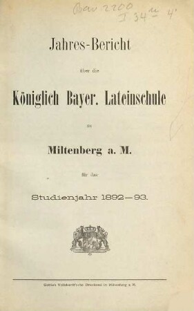 Jahresbericht über die Königl. Bayer. Lateinschule zu Miltenberg a.M.. 1892/93