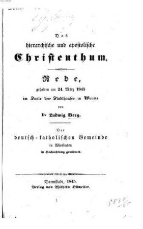 Das hierarchische und apostolische Christenthum : Rede, gehalten am 24. März 1845 im Saale des Stadthauses zu Worms
