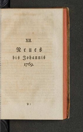 XII. Neues bis Johannis 1769.