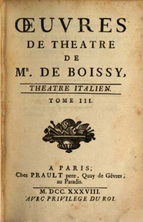 Oeuvres De Theatre De Mr. De Boissy, 3. Theatre Italien ; [1]