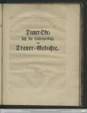 Trauer-Ode, bey der Leichenpredigt, und Trauer-Gedichte