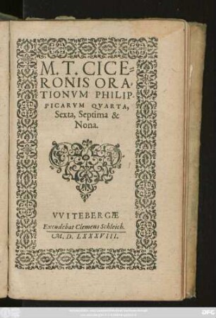 M.T. CICE=||RONIS ORA=||TIONVM PHILIP-||PICARVM QVARTA,|| Sexta, Septima & || Nona.||