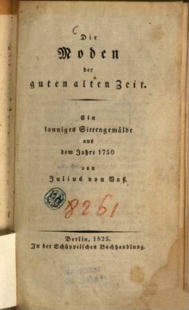 Die Moden der guten alten Zeit : Ein launiges Sittengemälde aus dem Jahre 1750